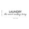 Vinyl Wall Art Decal - Laundry The Never Ending Story - Modern Home Quotes For Home Washer Dryer Machine Chores Indoor Household Clothes Room Decor