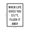 Vinyl Wall Art Decal - When Life Gives You Sh!t Flush It Away - Modern Funny Sarcastic Quote Sticker For Home Bathroom Toilet Sign Store Restroom Decor