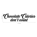 Vinyl Wall Art Decal - Chocolate Calories Don't Count - Modern Funny Sarcastic Quote Sticker For Home Kitchen Store Shopfront Window Living Room Decor   4