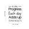 Vinyl Wall Art Decal - A Little Progress Each Day - Inspirational Positive Proactive Vibes Quote Sticker For Office Business Coffee Shop School Classroom Playroom Decor   3