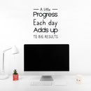 Vinyl Wall Art Decal - A Little Progress Each Day - Inspirational Positive Proactive Vibes Quote Sticker For Office Business Coffee Shop School Classroom Playroom Decor   4