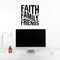 Vinyl Wall Art Decal - Faith Family Friends - Modern Cute Inspirational Quote Sticker For Home Family Room Playroom Living Room Dining Room Business Office School Decor   4