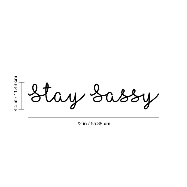 Vinyl Wall Art Decal - Stay Sassy - 4. Trendy Cute Motivational Good Vibes Quote Sticker For Bathroom Closet Mirror Boutique Beauty Salon Kids Room Office Business Coffee Shop Decor