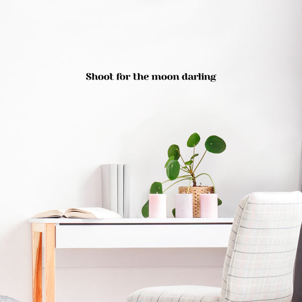 Vinyl Wall Art Decal - Shoot For The Moon Darling - 1. Trendy Cute Cool Inspirational Funny Chic Quote Sticker For Bedroom Closet Boutique Beauty Salon Business Office Decor
