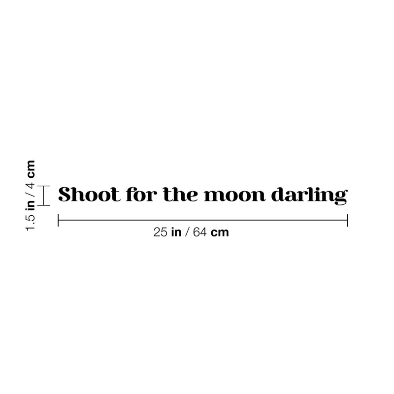 Vinyl Wall Art Decal - Shoot For The Moon Darling - 1. Trendy Cute Cool Inspirational Funny Chic Quote Sticker For Bedroom Closet Boutique Beauty Salon Business Office Decor   3