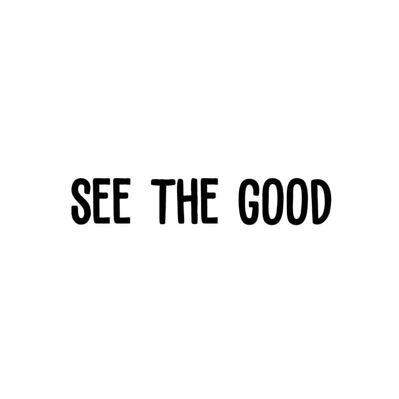 Vinyl Wall Art Decal - See The Good - Inspirational Modern Life Quote For Home Bedroom Workplace Decor - Positive Trendy Indoor Living Room Apartment Playroom Office Quotes   2