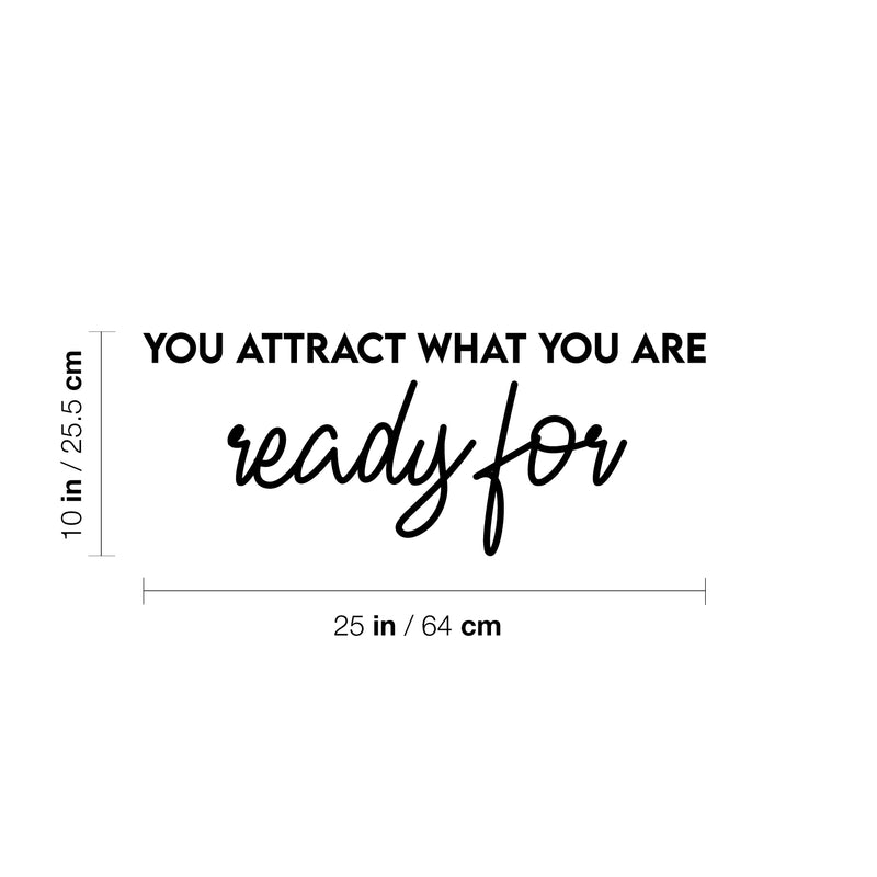 Vinyl Wall Art Decal - You Attract What You Are Ready For - Trendy Cool Inspiring Positive Vibes Quote Sticker For Bedroom Living Room Beauty Salon Spa Office Coffee Shop Decor   4