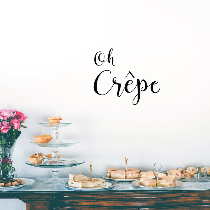 Vinyl Wall Art Decal - Oh Crêpe - Trendy Fun Positive French Quote Sticker For Home Kitchen Bakery Restaurant Banquet Saloon Coffee Shop Decor