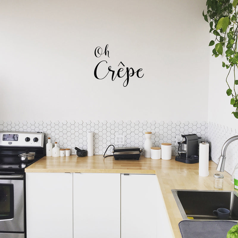 Vinyl Wall Art Decal - Oh Crêpe - Trendy Fun Positive French Quote Sticker For Home Kitchen Bakery Restaurant Banquet Saloon Coffee Shop Decor   4