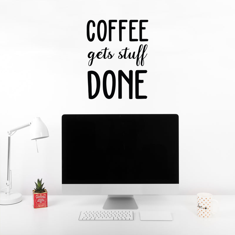 Vinyl Wall Art Decal - Coffee Gets Stuff Done - Trendy Cute Fun Caffeine Lovers Quote Sticker For Home Kitchen Coffee Shop Restaurant Storefront Office Decor