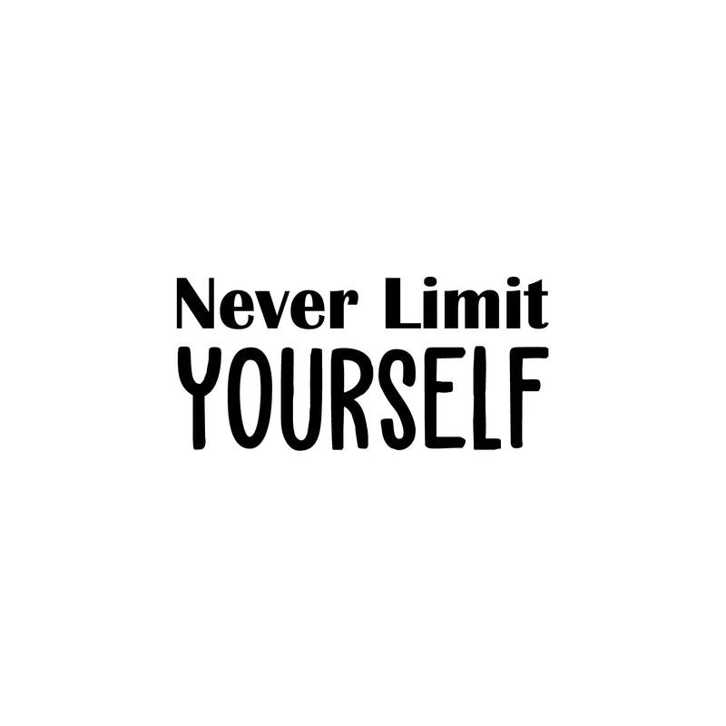 Vinyl Wall Art Decal - Never Limit Yourself - 11. Trendy Motivational Self-Esteem Quote Sticker For Home School Classroom Bedroom Living Room Office Decor   2