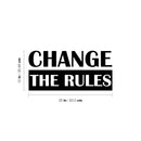 Vinyl Wall Art Decal - Change The Rules - Trendy Motivational Positive Lifestyle Quote Sticker For Bedroom Closet Living Room Office School Classroom Coffee Shop Decor   3