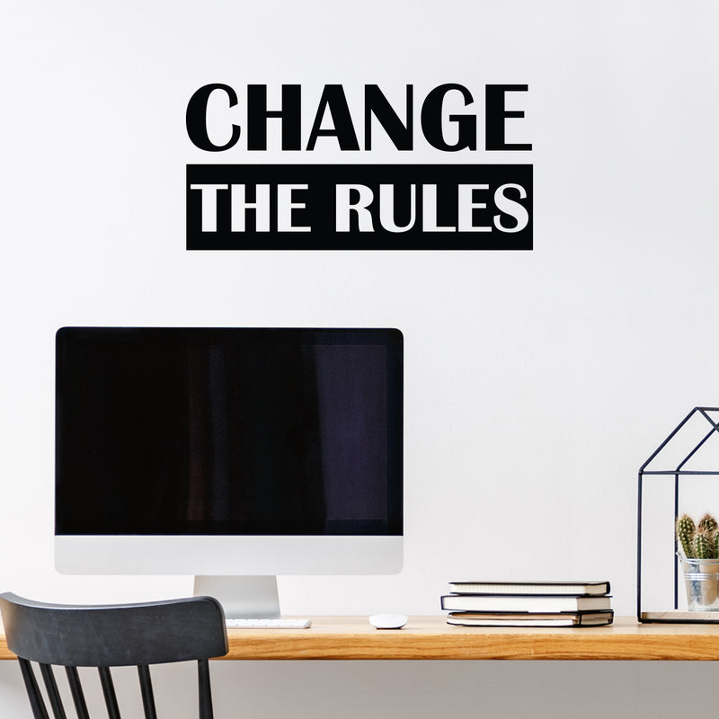 Vinyl Wall Art Decal - Change The Rules - Trendy Motivational Positive Lifestyle Quote Sticker For Bedroom Closet Living Room Office School Classroom Coffee Shop Decor   4