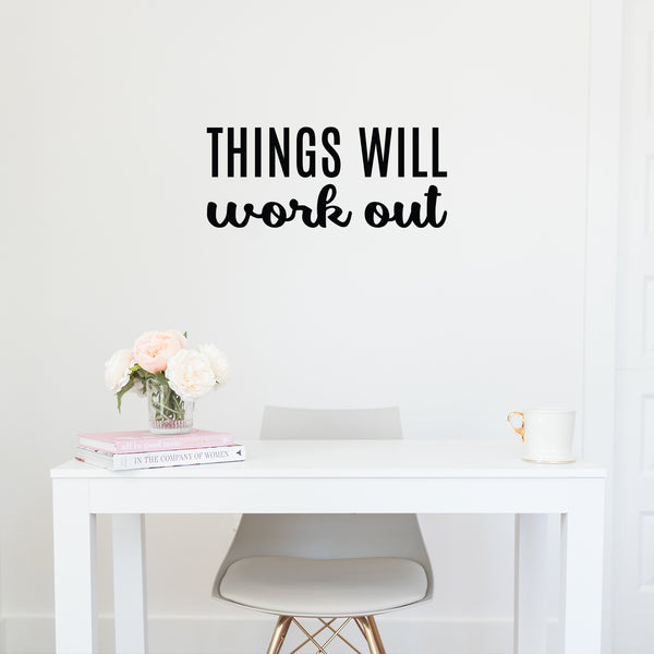 Vinyl Wall Art Decal - Things Will Work Out - 10. Trendy Inspirational Positive Lifestyle Quote Sticker For Bedroom Living Room Office School Classroom Coffee Shop Decor