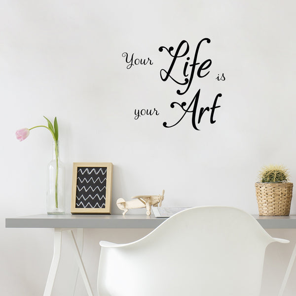 Vinyl Wall Art Decal - Your Life Is Your Art - Trendy Motivational Optimism Quote Sticker For Bedroom Closet Living Room Home Office School Classroom Coffee Shop Decor