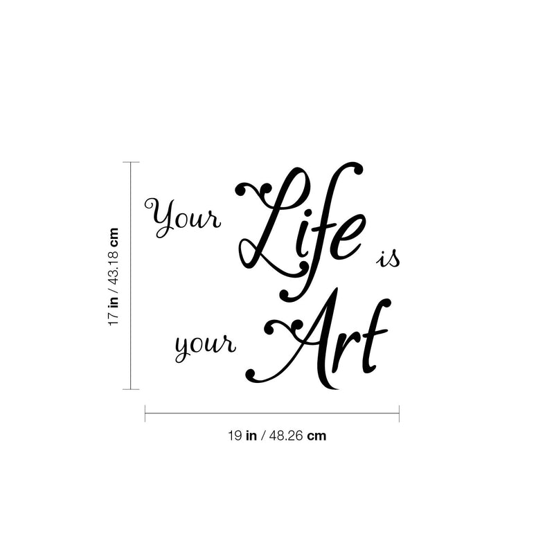 Vinyl Wall Art Decal - Your Life Is Your Art - Trendy Motivational Optimism Quote Sticker For Bedroom Closet Living Room Home Office School Classroom Coffee Shop Decor   3