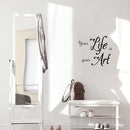 Vinyl Wall Art Decal - Your Life Is Your Art - Trendy Motivational Optimism Quote Sticker For Bedroom Closet Living Room Home Office School Classroom Coffee Shop Decor   5