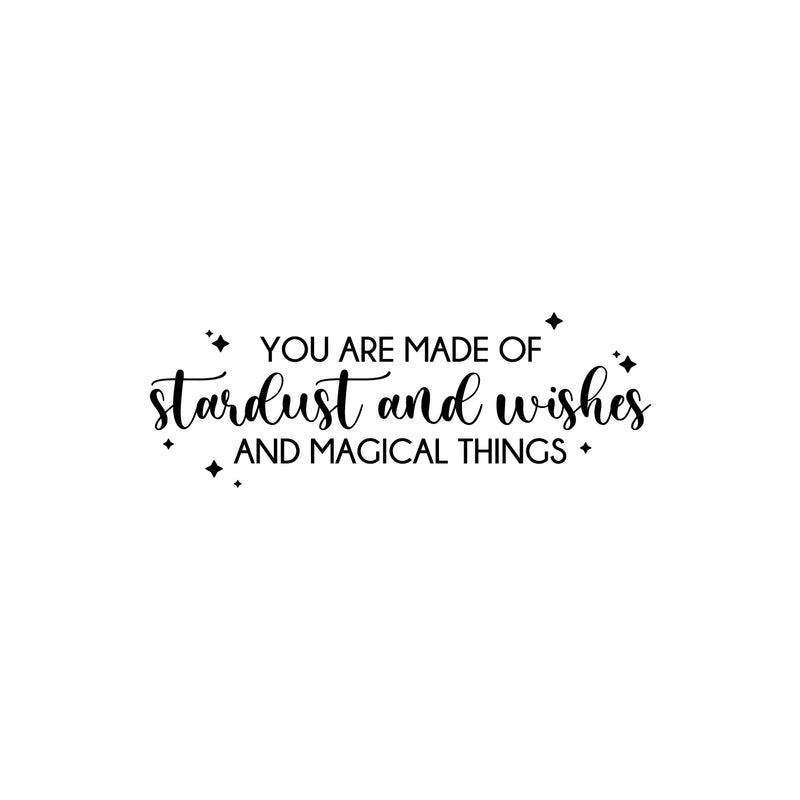 Vinyl Wall Art Decal - You Are Made Of Stardust And Wishes And Magical Thing - - Fun Motivating Lovely Inspiring Quote Sticker For Kids Room Playroom Nursery Classroom Decor   2
