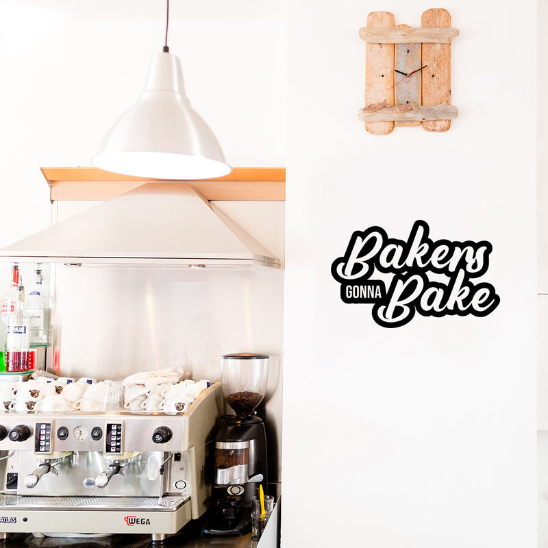 Vinyl Wall Art Decal - Bakers Gonna Bake - 10. Modern Cool Witty Foodie Fun Cursive Pastry Chef Cooking Kitchen Home Apartment Dining Room Restaurant Cafe Quote Decor
