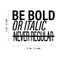 Vinyl Wall Art Decal - Be Bold Or Italic Never Regular - Modern Inspiring Funny Lovely Quote Sticker For Home Study Room School Classroom Office Coffee Shop Decor   2