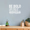 Vinyl Wall Art Decal - Be Bold Or Italic Never Regular - Modern Inspiring Funny Lovely Quote Sticker For Home Study Room School Classroom Office Coffee Shop Decor   5