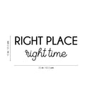 Vinyl Wall Art Decal - Right Place Right Time - Trendy Positive Inspiring Good Vibes Quote Sticker For Bedroom Closet Living Room School Office Coffee Shop Decor   4