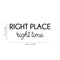 Vinyl Wall Art Decal - Right Place Right Time - Trendy Positive Inspiring Good Vibes Quote Sticker For Bedroom Closet Living Room School Office Coffee Shop Decor   4