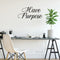 Vinyl Wall Art Decal - Have Purpose - Trendy Motivational Positive Lifestyle Quote Sticker For Home Bedroom Living Room School Classroom Coffee Shop Office Gym Fitness Decor