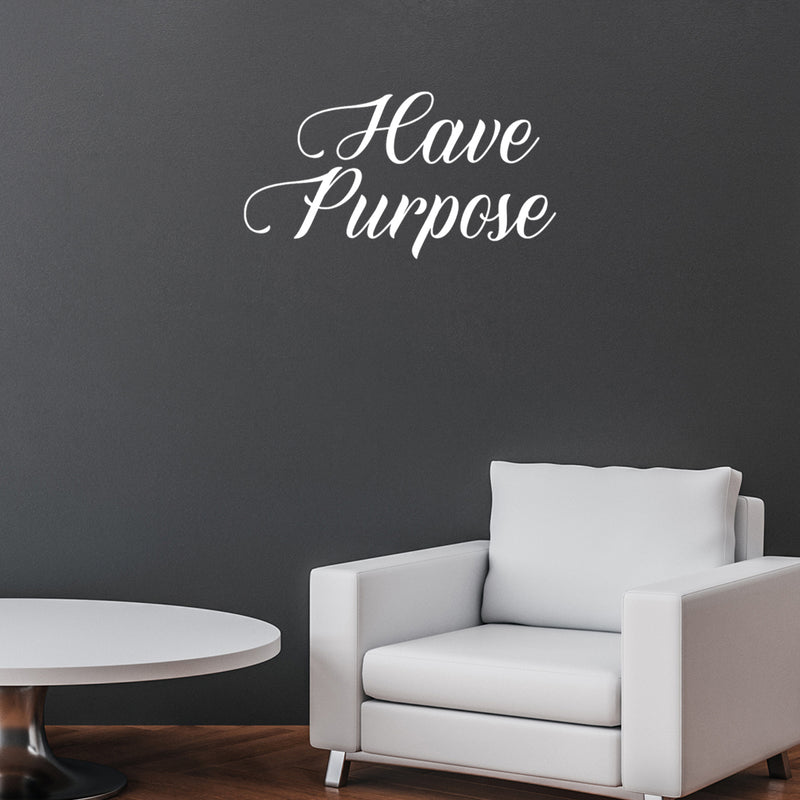Vinyl Wall Art Decal - Have Purpose - Trendy Motivational Positive Lifestyle Quote Sticker For Home Bedroom Living Room School Classroom Coffee Shop Office Gym Fitness Decor   5