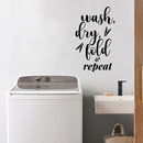 Vinyl Wall Art Decal - Wash Dry Fold - 25. Modern Witty Humorous Quotes For Home Washer Dryer Clothes Chores Indoor Outdoor Household Closet Room Decor
