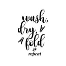 Vinyl Wall Art Decal - Wash Dry Fold - 25. Modern Witty Humorous Quotes For Home Washer Dryer Clothes Chores Indoor Outdoor Household Closet Room Decor   4