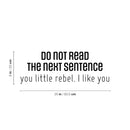 Vinyl Wall Art Decal - Do Not Read The Next Sentence - Trendy Positive Sarcastic Adult Joke Quote Sticker For Home Bedroom Living Room Office Coffee Shop Storefront Decor   3