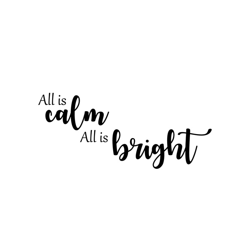 Vinyl Wall Art Decal - All is Calm All is Bright - Trendy Lovely Fun Inspiring Quote Sticker For Home Toddlers Bedroom Livingroom Playroom Classroom Office Coffee Shop Decor   3