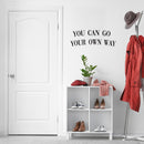 Vinyl Wall Art Decal - You Can Go Your Own Way - Modern Inspirational Good Vibes Quote Sticker For Home Bedroom Closet Living Room Boutique Office Coffee Shop Decor   4