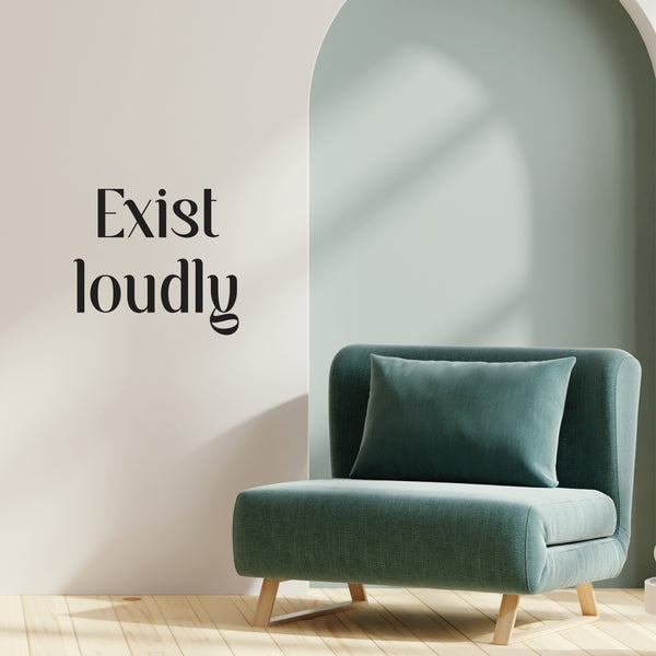 Vinyl Wall Art Decal - Exist Loudly - Modern Motivational Quote Sticker For Home Bedroom Kids Room Playroom School Classroom Coffee Shop Work Office Decor