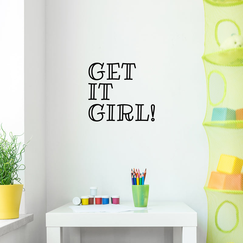 Vinyl Wall Art Decal - Get It Girl - 14. Cute Trendy Motivational Positive Good Vibes Girly Quote Sticker For Bedroom Closet Playroom Boutique Beauty Salon Yoga Studio Feminine Decor
