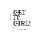 Vinyl Wall Art Decal - Get It Girl - 14. Cute Trendy Motivational Positive Good Vibes Girly Quote Sticker For Bedroom Closet Playroom Boutique Beauty Salon Yoga Studio Feminine Decor   4
